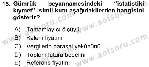 İthalat ve İhracat İşlemleri Dersi 2015 - 2016 Yılı (Vize) Ara Sınav Soruları 15. Soru