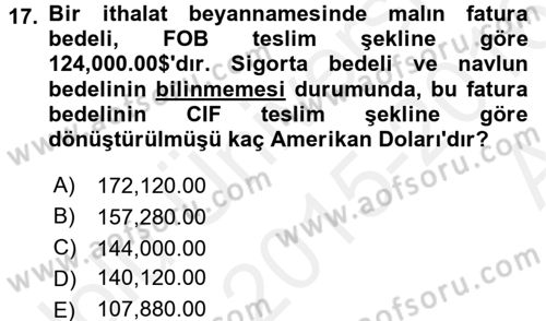 İthalat ve İhracat İşlemleri Dersi 2015 - 2016 Yılı (Vize) Ara Sınav Soruları 17. Soru