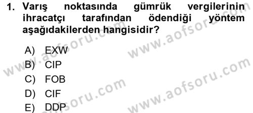 İthalat ve İhracat İşlemleri Dersi 2016 - 2017 Yılı 3 Ders Sınav Soruları 1. Soru