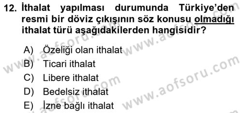 İthalat ve İhracat İşlemleri Dersi 2016 - 2017 Yılı (Vize) Ara Sınav Soruları 12. Soru