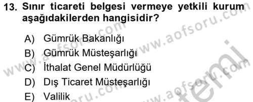 İthalat ve İhracat İşlemleri Dersi 2016 - 2017 Yılı (Vize) Ara Sınav Soruları 13. Soru