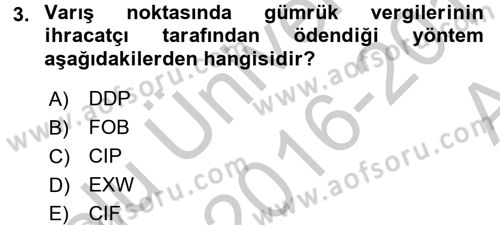 İthalat ve İhracat İşlemleri Dersi 2016 - 2017 Yılı (Vize) Ara Sınav Soruları 3. Soru