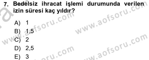 İthalat ve İhracat İşlemleri Dersi 2016 - 2017 Yılı (Vize) Ara Sınav Soruları 7. Soru
