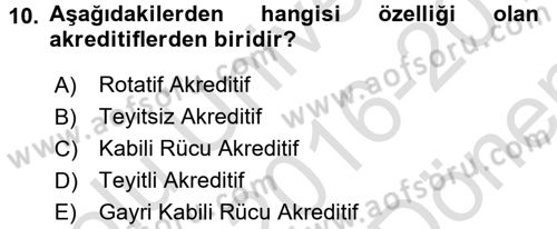 İthalat ve İhracat İşlemleri Dersi 2016 - 2017 Yılı (Final) Dönem Sonu Sınav Soruları 10. Soru