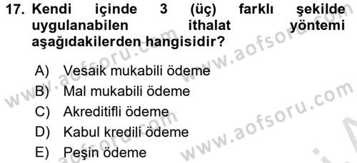 İthalat ve İhracat İşlemleri Dersi 2016 - 2017 Yılı (Final) Dönem Sonu Sınav Soruları 17. Soru