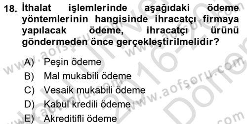 İthalat ve İhracat İşlemleri Dersi 2016 - 2017 Yılı (Final) Dönem Sonu Sınav Soruları 18. Soru