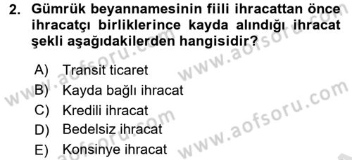 İthalat ve İhracat İşlemleri Dersi 2016 - 2017 Yılı (Final) Dönem Sonu Sınav Soruları 2. Soru