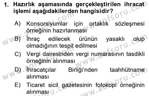 İthalat ve İhracat İşlemleri Dersi 2017 - 2018 Yılı 3 Ders Sınav Soruları 1. Soru