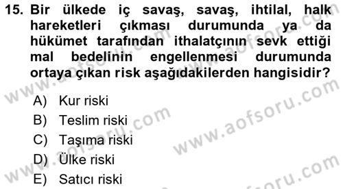 İthalat ve İhracat İşlemleri Dersi 2017 - 2018 Yılı 3 Ders Sınav Soruları 15. Soru