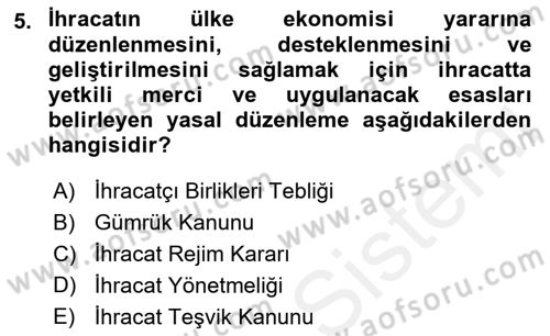 İthalat ve İhracat İşlemleri Dersi 2017 - 2018 Yılı 3 Ders Sınav Soruları 5. Soru