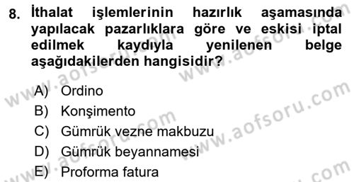 İthalat ve İhracat İşlemleri Dersi 2017 - 2018 Yılı 3 Ders Sınav Soruları 8. Soru