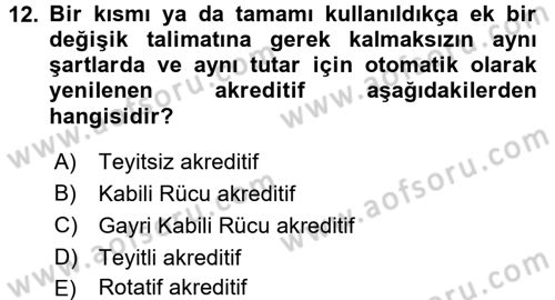 İthalat ve İhracat İşlemleri Dersi 2017 - 2018 Yılı (Final) Dönem Sonu Sınav Soruları 12. Soru