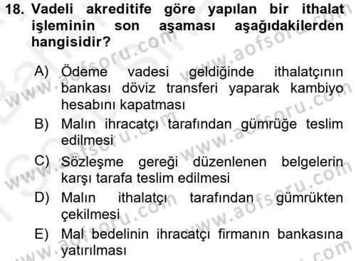 İthalat ve İhracat İşlemleri Dersi 2017 - 2018 Yılı (Final) Dönem Sonu Sınav Soruları 18. Soru