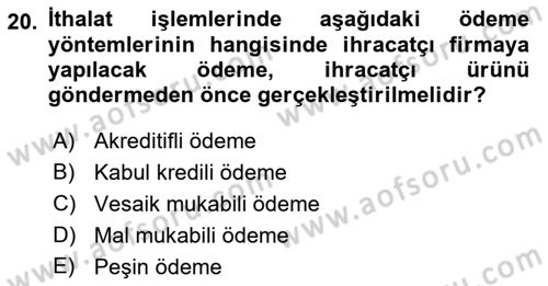 İthalat ve İhracat İşlemleri Dersi 2018 - 2019 Yılı 3 Ders Sınavı 20. Soru