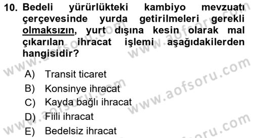 İthalat ve İhracat İşlemleri Dersi 2018 - 2019 Yılı (Vize) Ara Sınav Soruları 10. Soru