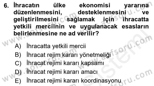 İthalat ve İhracat İşlemleri Dersi 2018 - 2019 Yılı (Vize) Ara Sınav Soruları 6. Soru