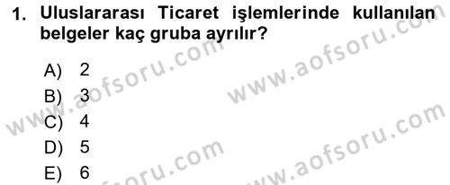 İthalat ve İhracat İşlemleri Dersi 2018 - 2019 Yılı (Final) Dönem Sonu Sınav Soruları 1. Soru