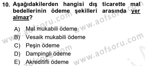 İthalat ve İhracat İşlemleri Dersi 2018 - 2019 Yılı (Final) Dönem Sonu Sınav Soruları 10. Soru