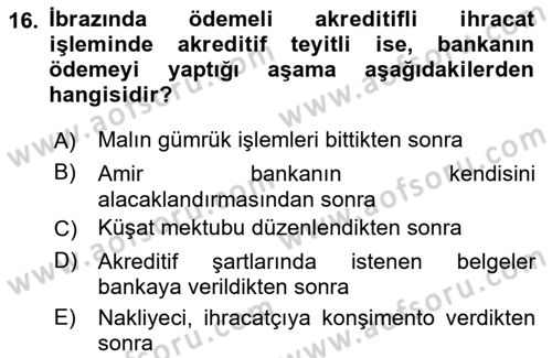 İthalat ve İhracat İşlemleri Dersi 2018 - 2019 Yılı (Final) Dönem Sonu Sınav Soruları 16. Soru