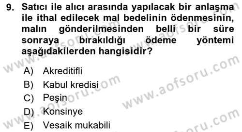 İthalat ve İhracat İşlemleri Dersi 2018 - 2019 Yılı (Final) Dönem Sonu Sınav Soruları 9. Soru