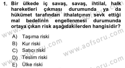 İthalat ve İhracat İşlemleri Dersi 2018 - 2019 Yılı Yaz Okulu Sınav Soruları 1. Soru