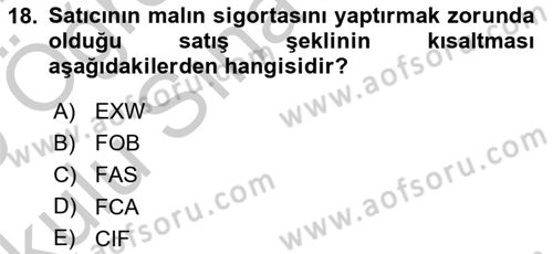 İthalat ve İhracat İşlemleri Dersi 2018 - 2019 Yılı Yaz Okulu Sınav Soruları 18. Soru