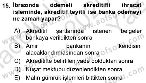 İthalat ve İhracat İşlemleri Dersi 2020 - 2021 Yılı Yaz Okulu Sınavı 15. Soru