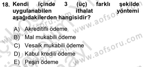 İthalat ve İhracat İşlemleri Dersi 2020 - 2021 Yılı Yaz Okulu Sınavı 18. Soru