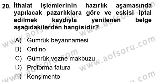 İthalat ve İhracat İşlemleri Dersi 2020 - 2021 Yılı Yaz Okulu Sınavı 20. Soru