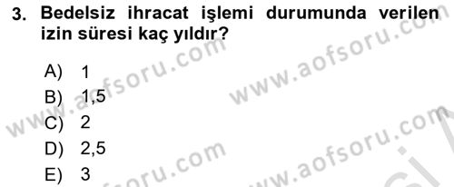 İthalat ve İhracat İşlemleri Dersi 2020 - 2021 Yılı Yaz Okulu Sınav Soruları 3. Soru