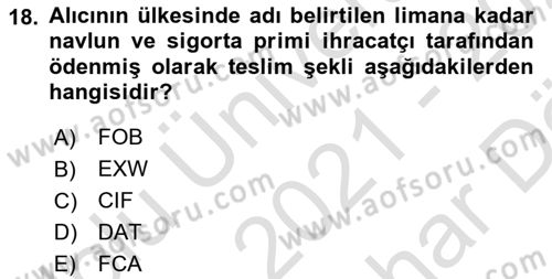 İthalat ve İhracat İşlemleri Dersi 2021 - 2022 Yılı (Vize) Ara Sınav Soruları 18. Soru