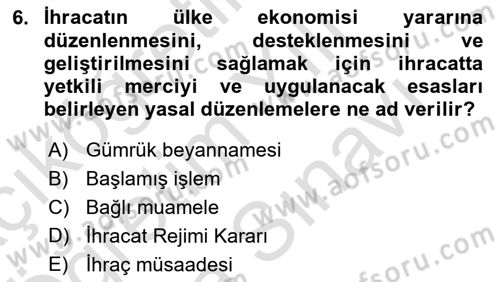 İthalat ve İhracat İşlemleri Dersi 2021 - 2022 Yılı (Vize) Ara Sınav Soruları 6. Soru