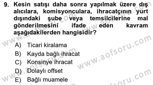İthalat ve İhracat İşlemleri Dersi 2021 - 2022 Yılı (Vize) Ara Sınav Soruları 9. Soru
