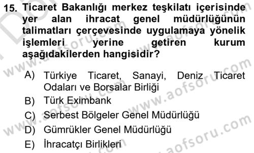 İthalat ve İhracat İşlemleri Dersi 2021 - 2022 Yılı (Final) Dönem Sonu Sınavı 15. Soru