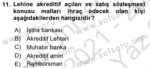 İthalat ve İhracat İşlemleri Dersi 2021 - 2022 Yılı Yaz Okulu Sınav Soruları 11. Soru