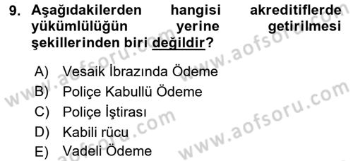 İthalat ve İhracat İşlemleri Dersi 2021 - 2022 Yılı Yaz Okulu Sınav Soruları 9. Soru