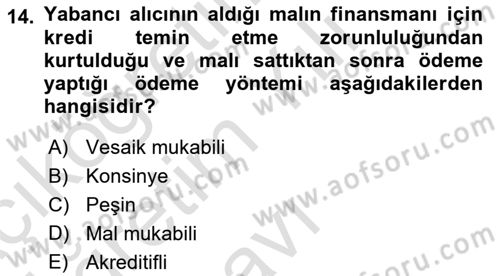 İthalat ve İhracat İşlemleri Dersi 2022 - 2023 Yılı Yaz Okulu Sınav Soruları 14. Soru