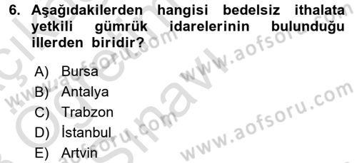 İthalat ve İhracat İşlemleri Dersi 2022 - 2023 Yılı Yaz Okulu Sınav Soruları 6. Soru