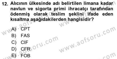 İthalat ve İhracat İşlemleri Dersi 2023 - 2024 Yılı (Vize) Ara Sınav Soruları 12. Soru