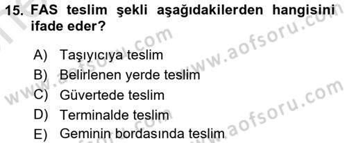 İthalat ve İhracat İşlemleri Dersi 2023 - 2024 Yılı (Vize) Ara Sınav Soruları 15. Soru