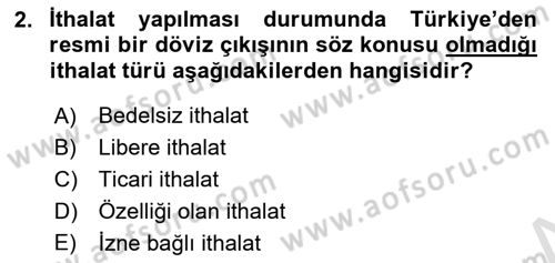 İthalat ve İhracat İşlemleri Dersi 2023 - 2024 Yılı (Vize) Ara Sınav Soruları 2. Soru