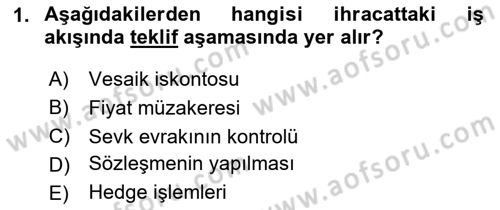 İthalat ve İhracat İşlemleri Dersi 2023 - 2024 Yılı (Final) Dönem Sonu Sınav Soruları 1. Soru