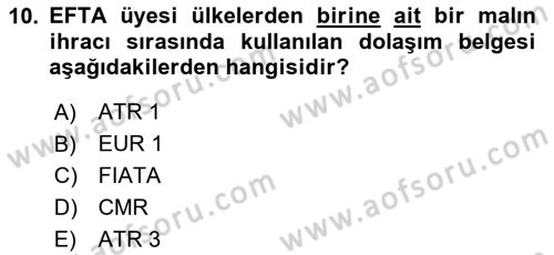 İthalat ve İhracat İşlemleri Dersi 2023 - 2024 Yılı (Final) Dönem Sonu Sınav Soruları 10. Soru
