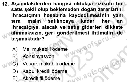 İthalat ve İhracat İşlemleri Dersi 2023 - 2024 Yılı (Final) Dönem Sonu Sınav Soruları 12. Soru