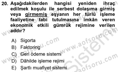 İthalat ve İhracat İşlemleri Dersi 2023 - 2024 Yılı (Final) Dönem Sonu Sınav Soruları 20. Soru