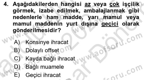 İthalat ve İhracat İşlemleri Dersi 2023 - 2024 Yılı (Final) Dönem Sonu Sınav Soruları 4. Soru