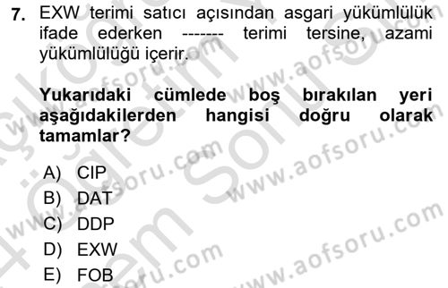 İthalat ve İhracat İşlemleri Dersi 2023 - 2024 Yılı (Final) Dönem Sonu Sınav Soruları 7. Soru