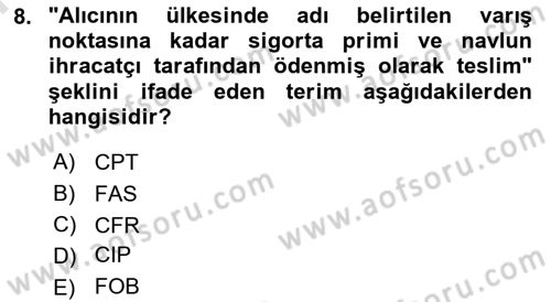 İthalat ve İhracat İşlemleri Dersi 2023 - 2024 Yılı (Final) Dönem Sonu Sınav Soruları 8. Soru