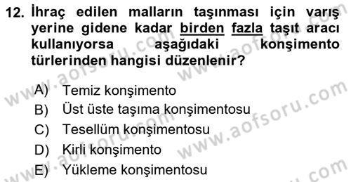 İthalat ve İhracat İşlemleri Dersi 2023 - 2024 Yılı Yaz Okulu Sınav Soruları 12. Soru