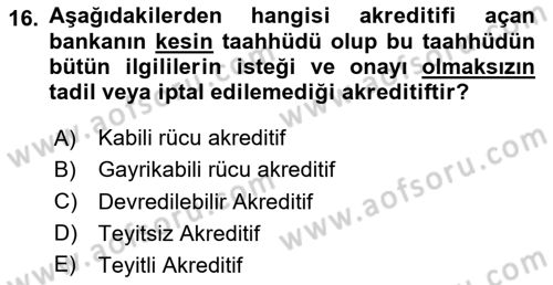İthalat ve İhracat İşlemleri Dersi Yaz Okulu Sınavı Deneme Sınav Soruları 16. Soru